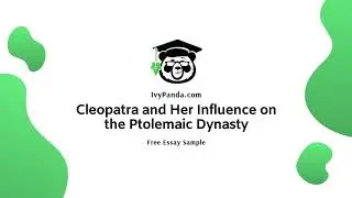 Cleopatra and Her Influence on the Ptolemaic Dynasty | Free Essay Sample
