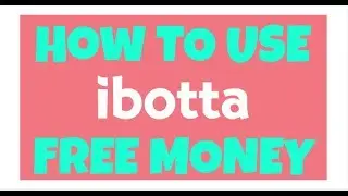 How To Use and Redeem on Ibotta New Version