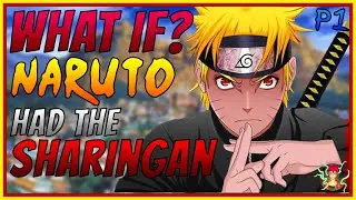 What if Naruto Had The Sharingan? | Part 1 | Naruto What If