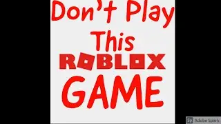 DON'T Play this Roblox game...