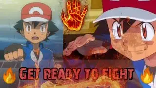 Get ready to fight 🔥 👊💪 pokemon||Ash ketchem  ||