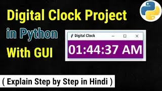 Digital Clock in Python | Digital clock using Tkinter Python in Hindi | Python Project