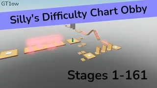 Silly's Difficulty Chart Obby - ALL STAGES [1-161]