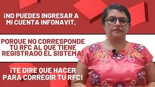 ¡no puedes ingresar a mi cuenta infonavit,  no corresponde tu rfc que tiene registrado el sistema!