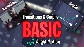 How to make BASIC Transition In Alight Motion?🤯 | Best Graph For Editing🔥 | Alight Motion Tutorial❤️
