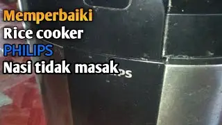Cara memperbaiki rice cooker Philips tidak bisa masak