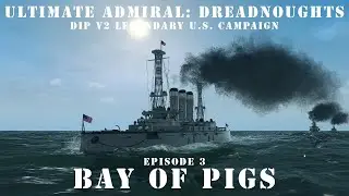 Bay of Pigs - Episode 3 - DIP v2 Legendary US Campaign