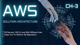 ch-3 AWS Premium | S3 Service | S3 CLI cmd With Different Use Case | CLI To Perform S3 Operations
