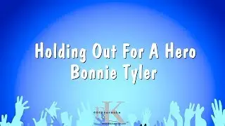 Holding Out For A Hero - Bonnie Tyler (Karaoke Version)