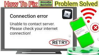 How To Fix Connection Error Problem On Roblox 2023 | Fix Roblox Connection Error Problem Solved