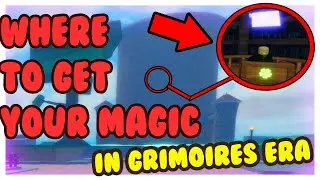 WHERE TO GET YOUR MAGIC IN GRIMOIRES ERA!!! 