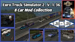 How to download Euro Truck Simulator 2 Car Mod  V 1.35-1.39 Collection