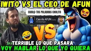 😡IWITO SE ENFRENTA AL CEO DE AFUN🔥 VOY A HABLAR GRUESO😂