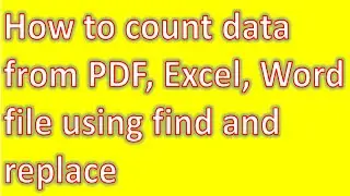 How to count data from PDF, Excel, Word file using find and replace