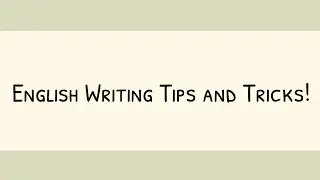 English Writing and Grammar Tips!