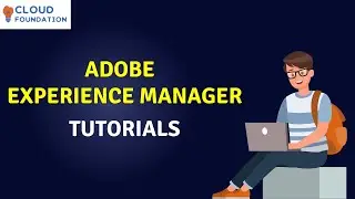 Adobe Experience Manager Tutorial | What is Adobe Experience Manager | AEM | Cloudfoundation