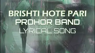 BRISHTI HOTE PARI | PROHOR BAND | LYRICAL SONG | ARITRA BOON NAG