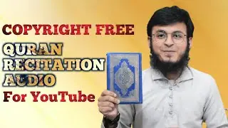 Where To Get Copyright Free Quran Audio | Copyright Free Quran Kaha Se Milegi?