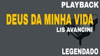 Deus Da Minha Vida ( PLAYBACK LEGENDADO ) Lis Avancini