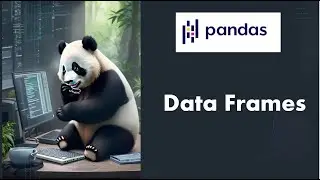 [01] Python Pandas Tutorial : Data Loading -- Create Data Frames in Pandas