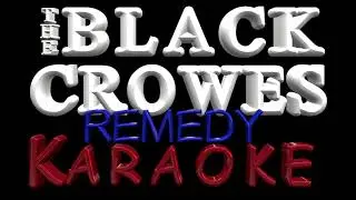 The Black Crowes ~ Remedy (Karaoke)