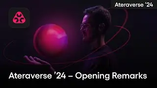 Ateraverse ’24 – Opening Remarks