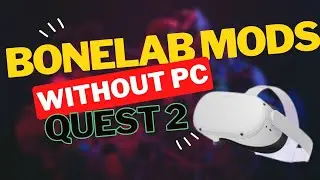 Get Bonelab Mods Without a PC!!