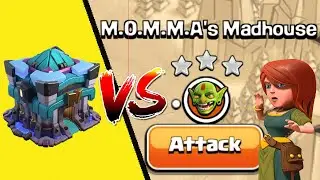 Th13 How To 3 Star M.O.M.M.A's Madhouse（Clash of Clans）COC