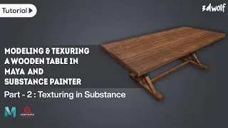 Maya Table Texturing - Texturing Wooden Table in Substance Painter | Maya Prop Modeling