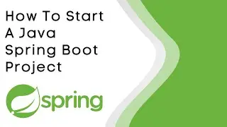 How To Start A Java Spring Boot Project Tutorial