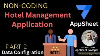 PART-2: Hotel Management App: Streamline Your Work Using AppSheet ! Non-Coding