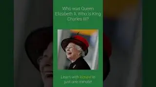 Who was Queen Elizabeth II? Who is King Charles III?