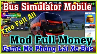 《MobileGame Lậu》Bus Simulator Ultimate - Free Full All -Mod Full Money- APK Mod Unlimited Money #451