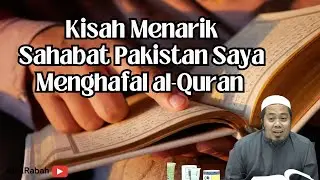 Kisah Menarik Sahabat Pakistan Saya Menghafal al-Quran // Ustaz Nasaie Hanaffie