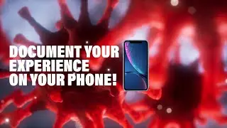 Document Your COVID-19 Story on Your Phone