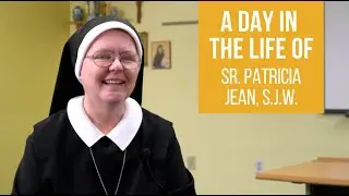 Sisters of St. Joseph the Worker: A Day in the Life