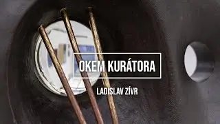 OKEM KURÁTORA: Ladislav Zívr