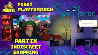 Spiritfarer - Part IX - Indiscreet Shopping