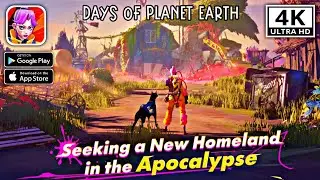 Days Of Planet Earth || Android - iOS 4K 60fps Gameplay