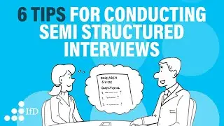 6 Tips for conducting semi-structured interviews