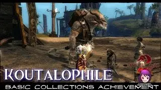 Guild Wars 2 - Koutalophile