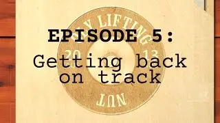 Project Lean Lifter Ep5 - Getting Back On Track
