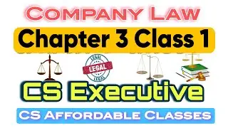 Company Law II Chapter 3 II Class 1 II Legal Status of Company II CS Executive II June 2024