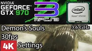 GTX 970 4K NATIVE + Demon's Souls RPCS3 + TCL 55DP660 + xeon x5650 3.6 GHz
