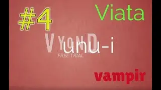 Viata unu-i vampir#4
