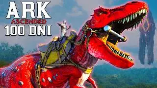 Spędziłem 100 dni w ARK Survival Ascended… [The Island]