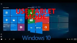 How to USE TABLET MODE in Windows 10