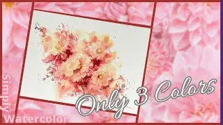 Watercolor Flowers Using Only 3 Colors