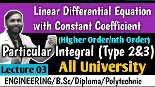 LINEAR DIFFERENTIAL EQUATION WITH CONSTANT COEFFICIENT |HIGHER ORDER|LECTURE 03|Particular Integral