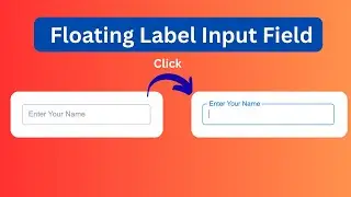 How to Create Floating Label Input Field using HTML CSS| Floating Label Animation 